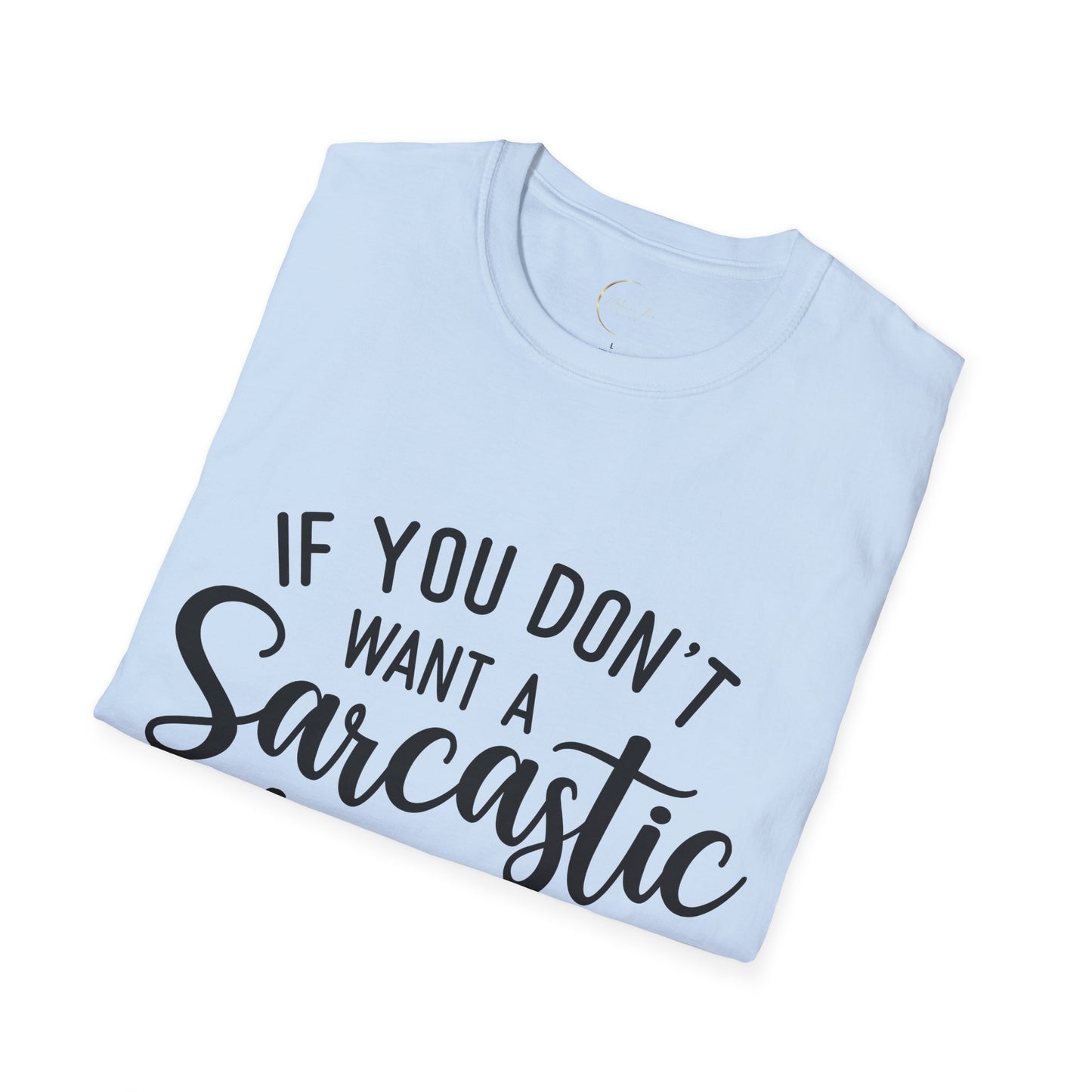 Unisex Softstyle Sarcastic Answer T-Shirt