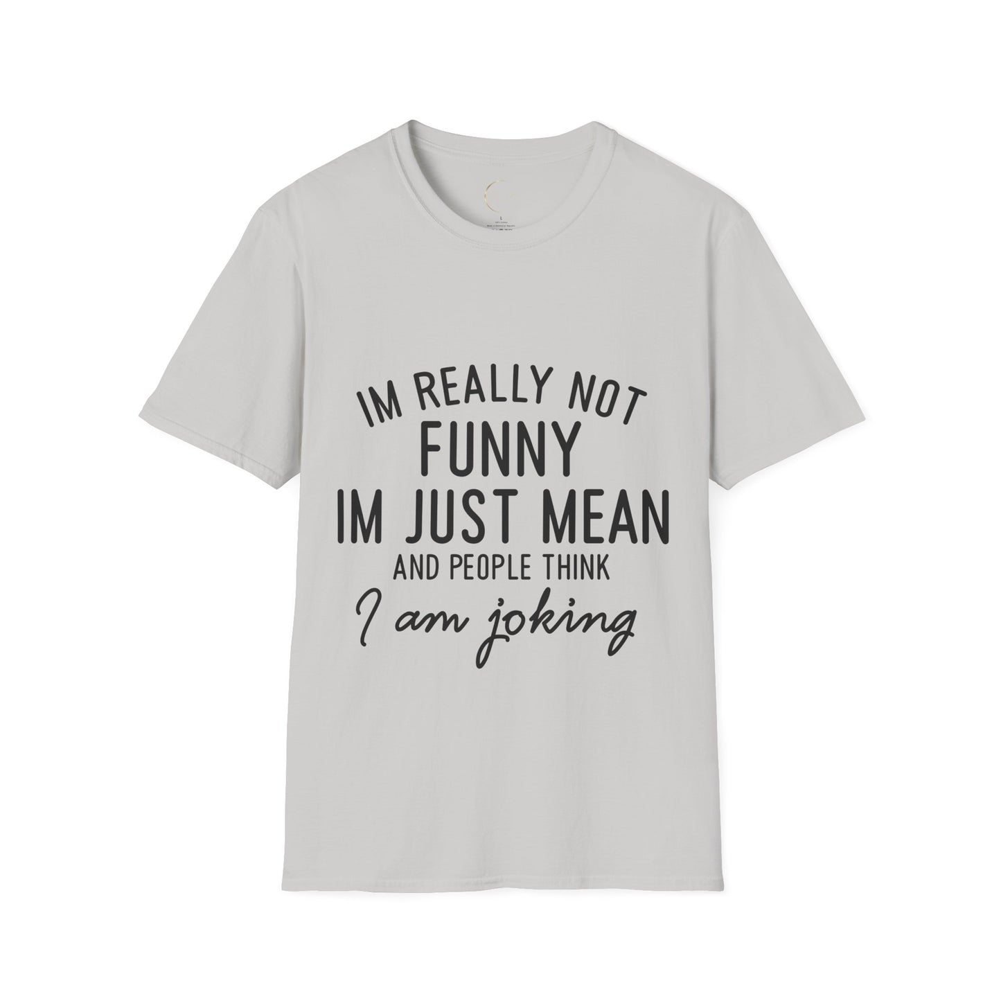 Unisex Softstyle I'm not funny T-Shirt