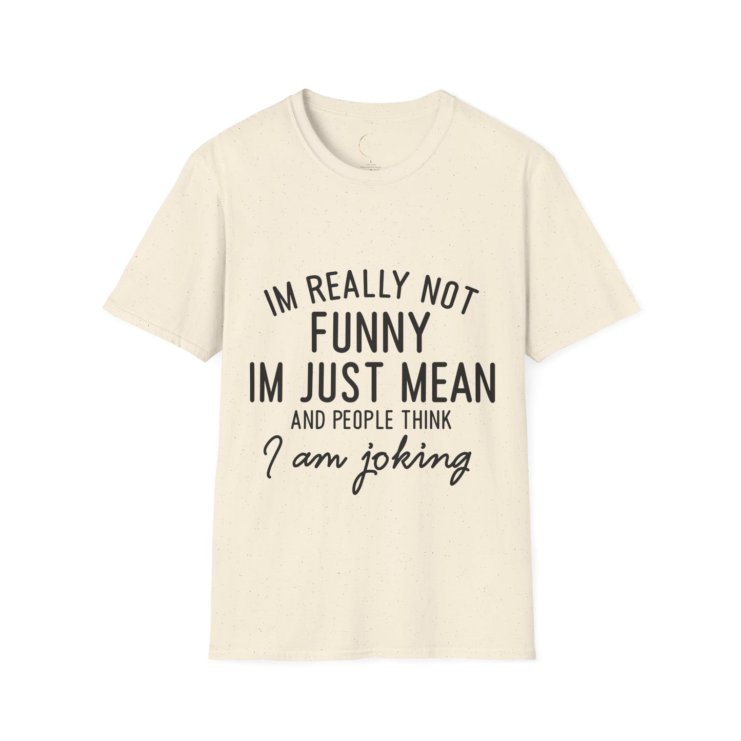 Unisex Softstyle I'm not funny T-Shirt