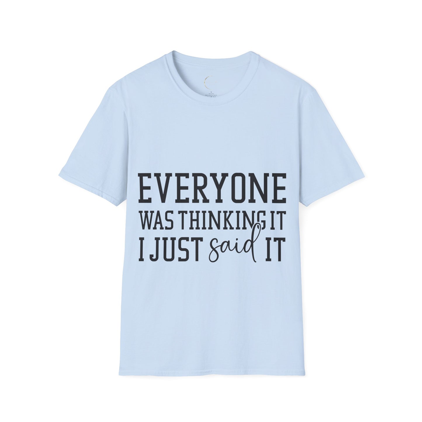 Unisex Softstyle Everyone was thing it T-Shirt