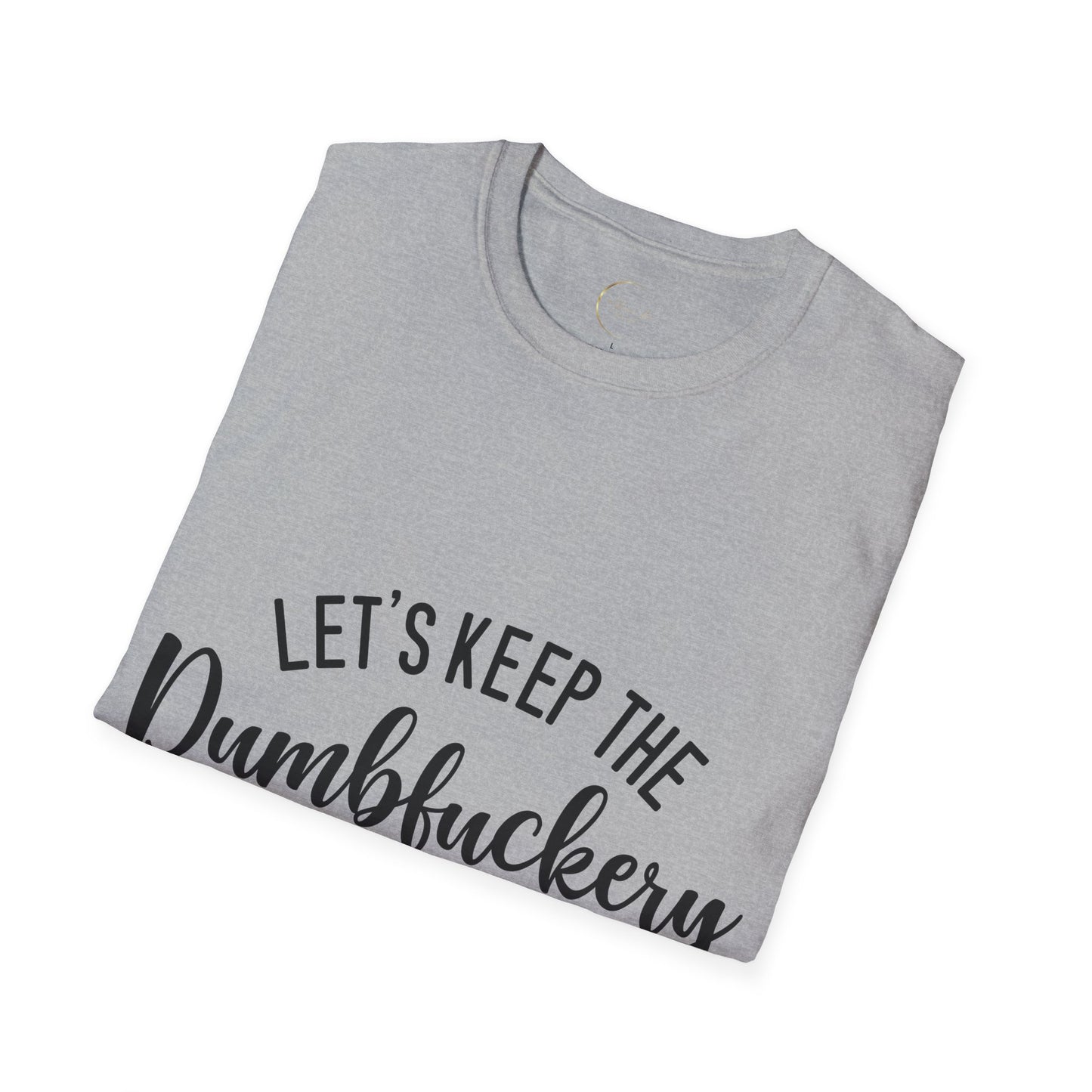 Unisex Softstyle Dumbfuckery T-Shirt