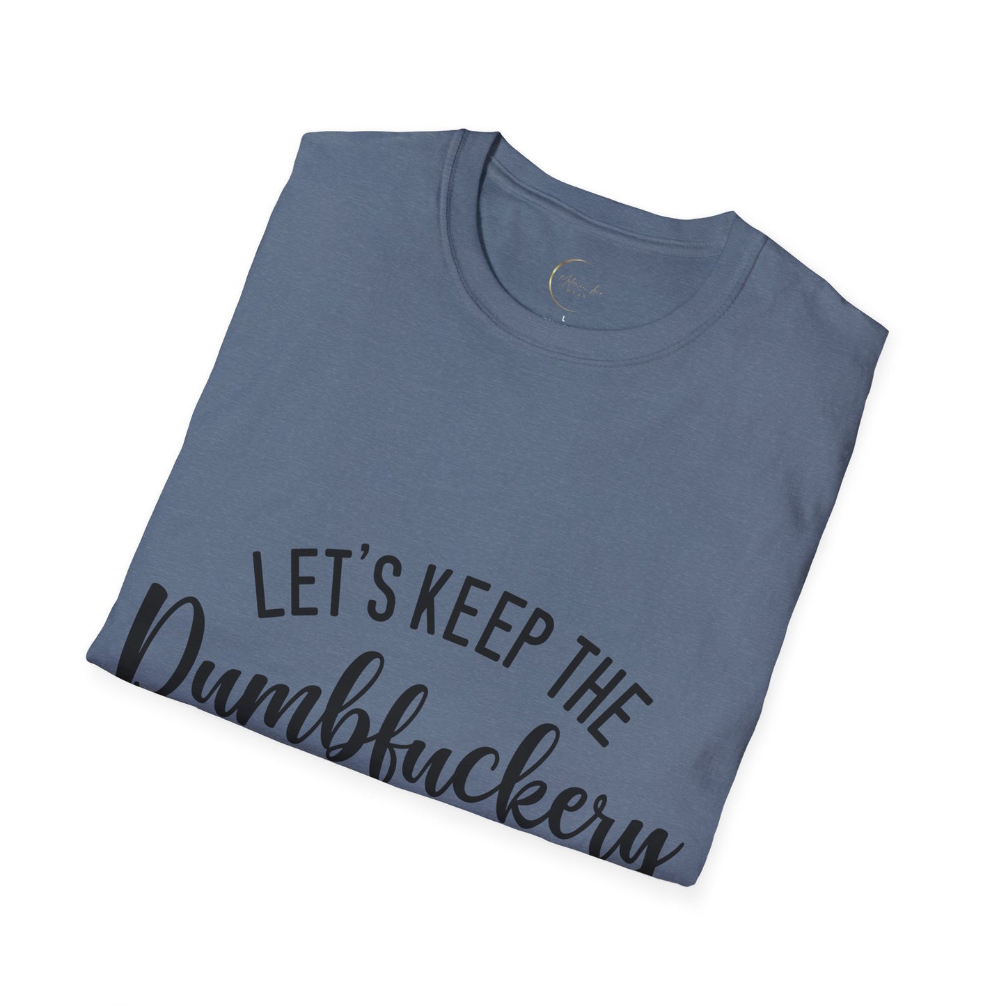 Unisex Softstyle Dumbfuckery T-Shirt