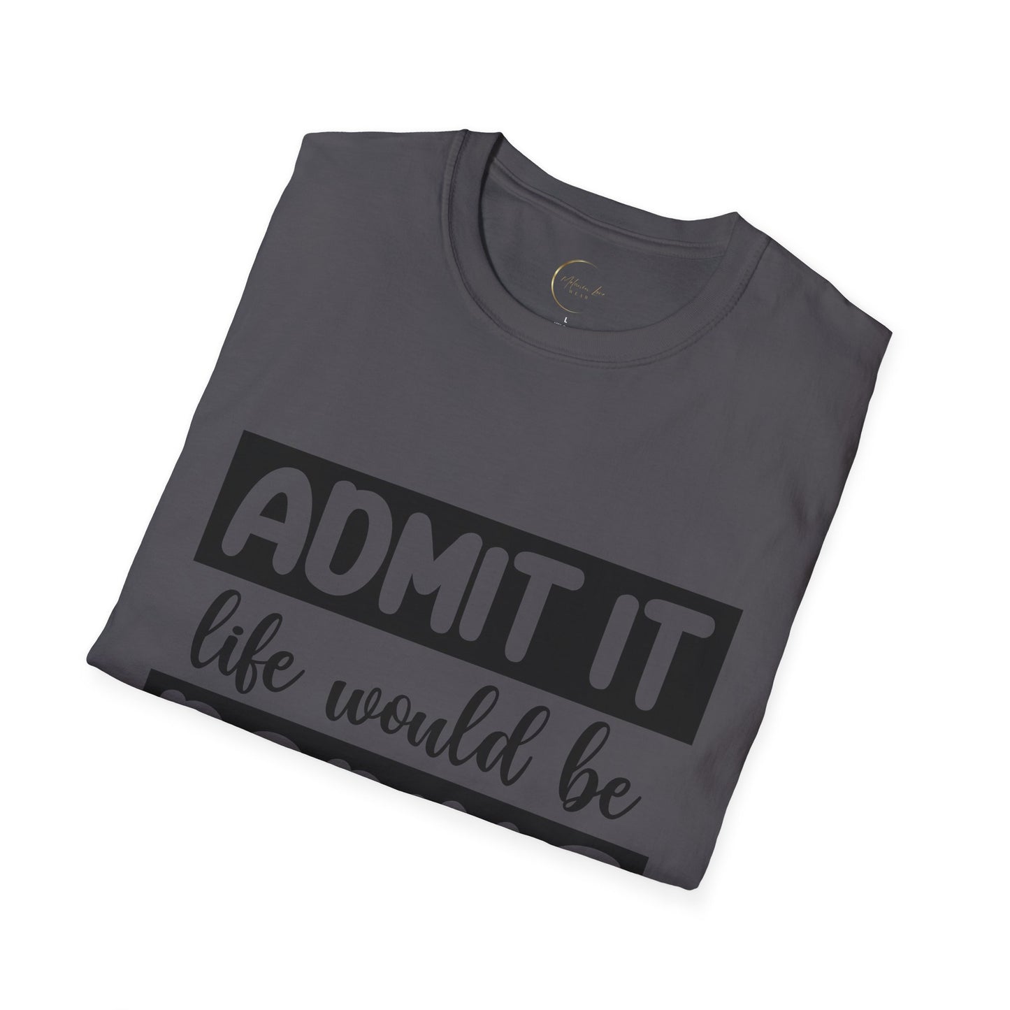 Unisex Softstyle Boring Life T-Shirt
