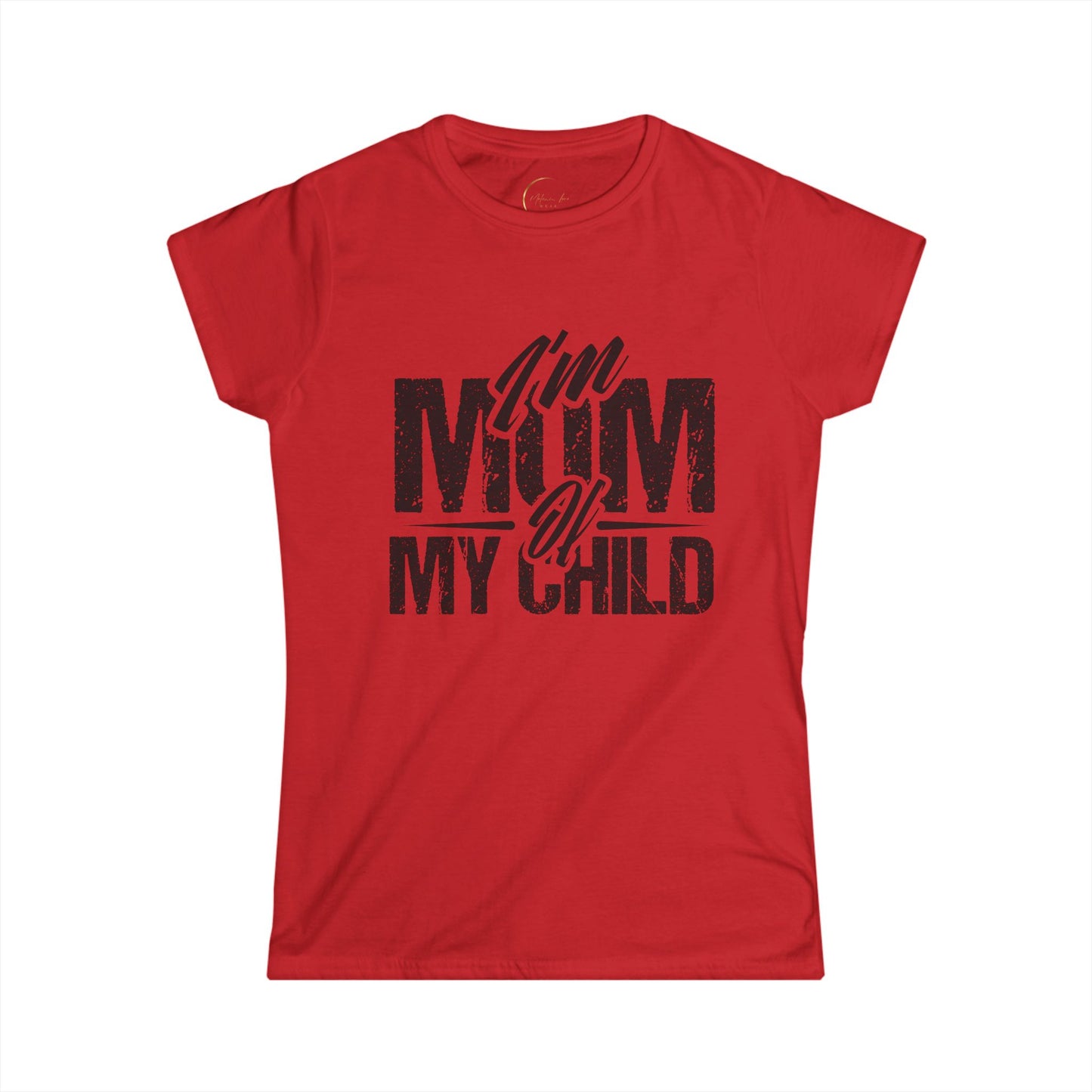 I'm Mum of My Child Women's Softstyle Tee - Cute Mom T-Shirt for Mother's Day and Family Celebrations