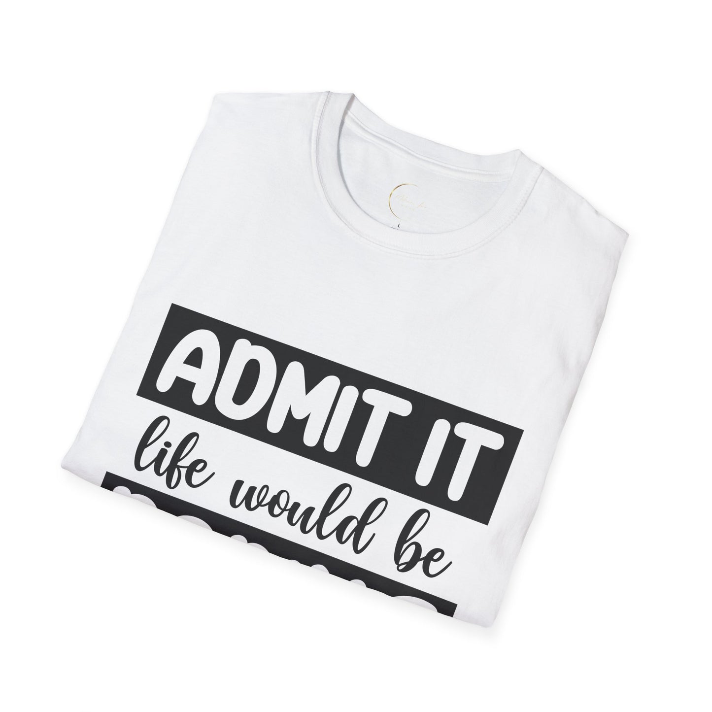 Unisex Softstyle Boring Life T-Shirt