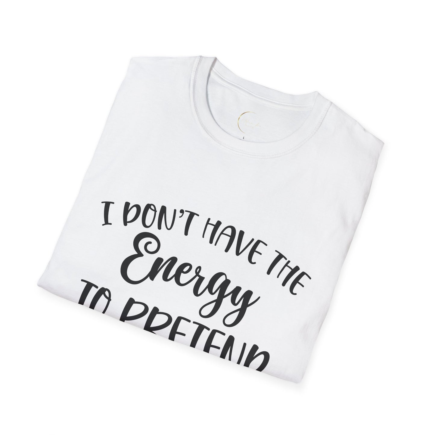 Unisex Softstyle I don't have the energy T-Shirt