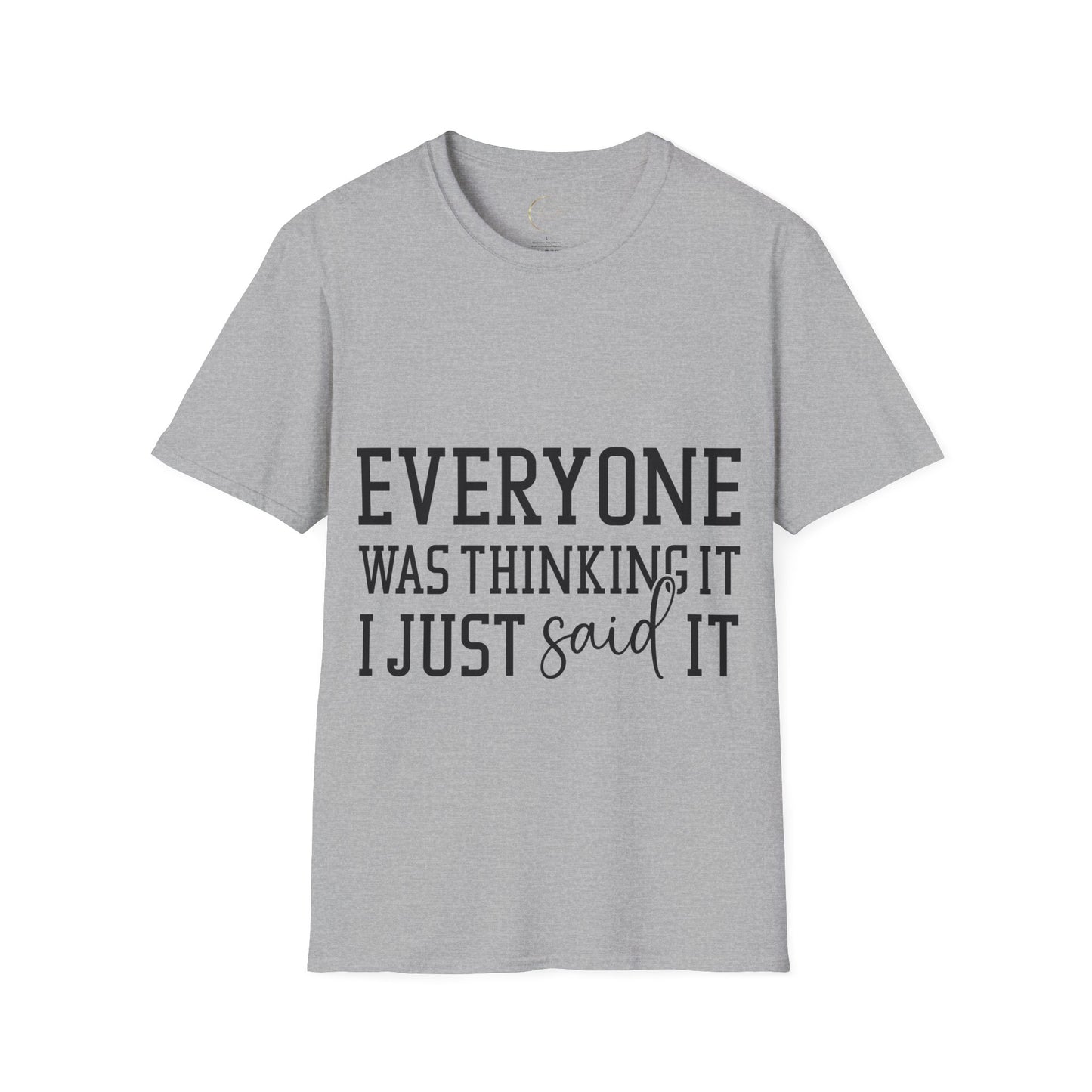 Unisex Softstyle Everyone was thing it T-Shirt