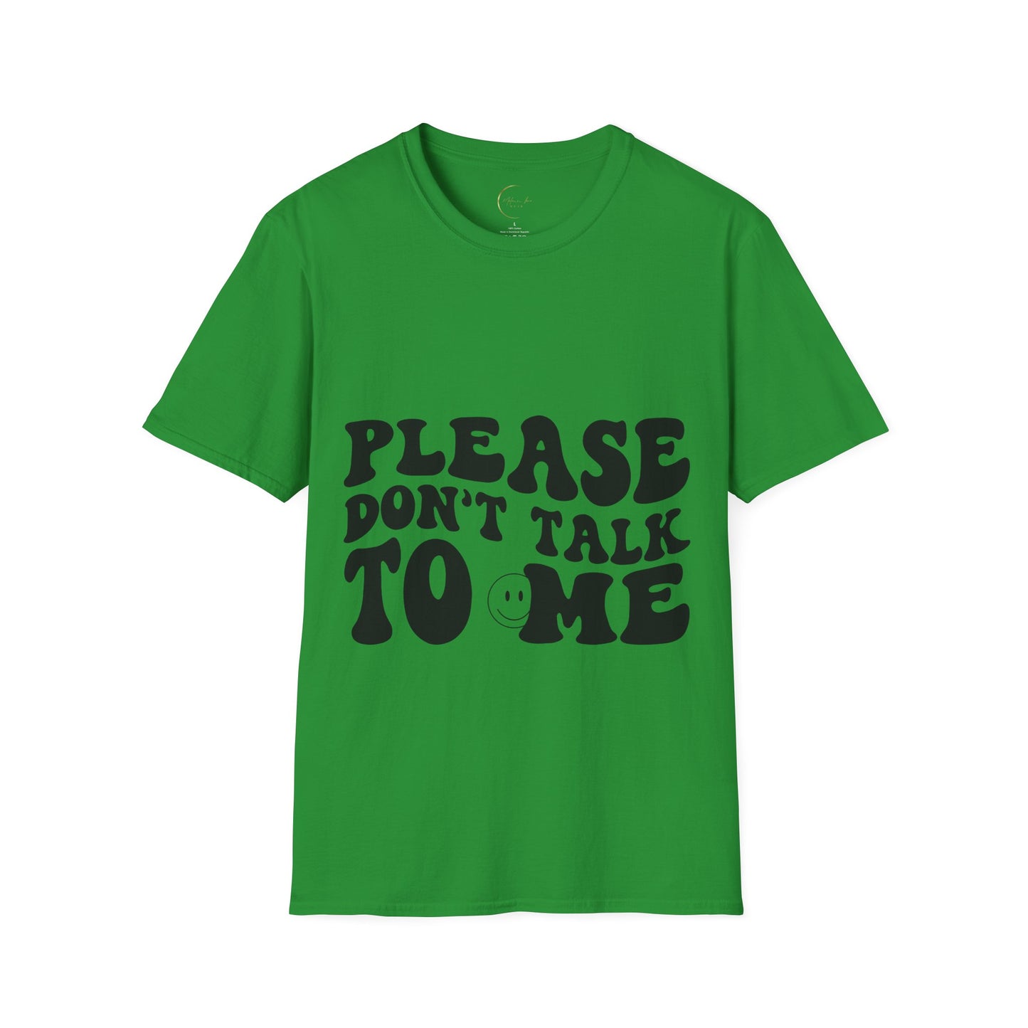 Unisex Softstyle Please Don't Talk to Me T-Shirt