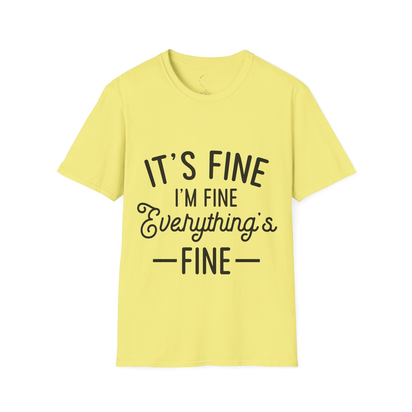 Unisex Softstyle Everything's Fine T-Shirt