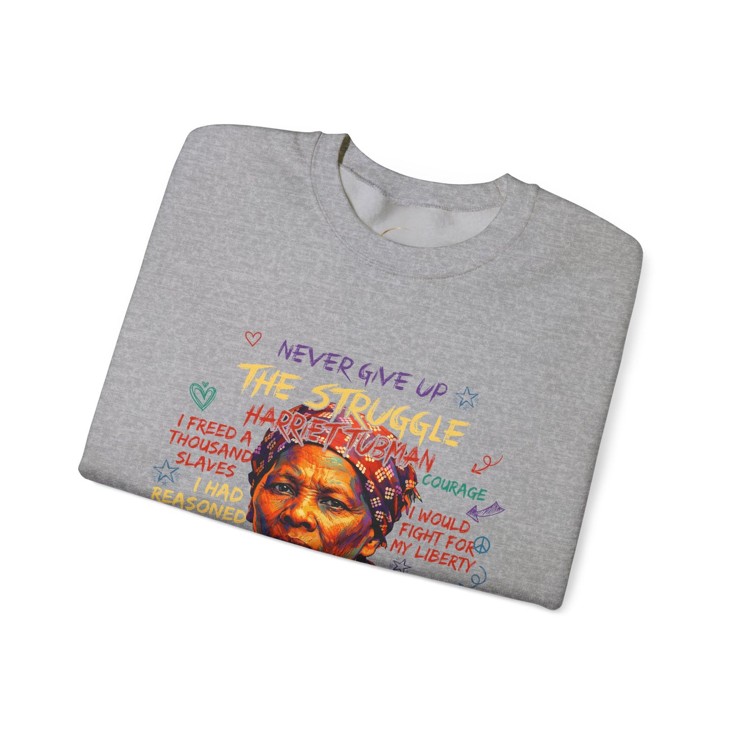 Harriet Tubman "Never Give Up the Struggle" Sweatshirt