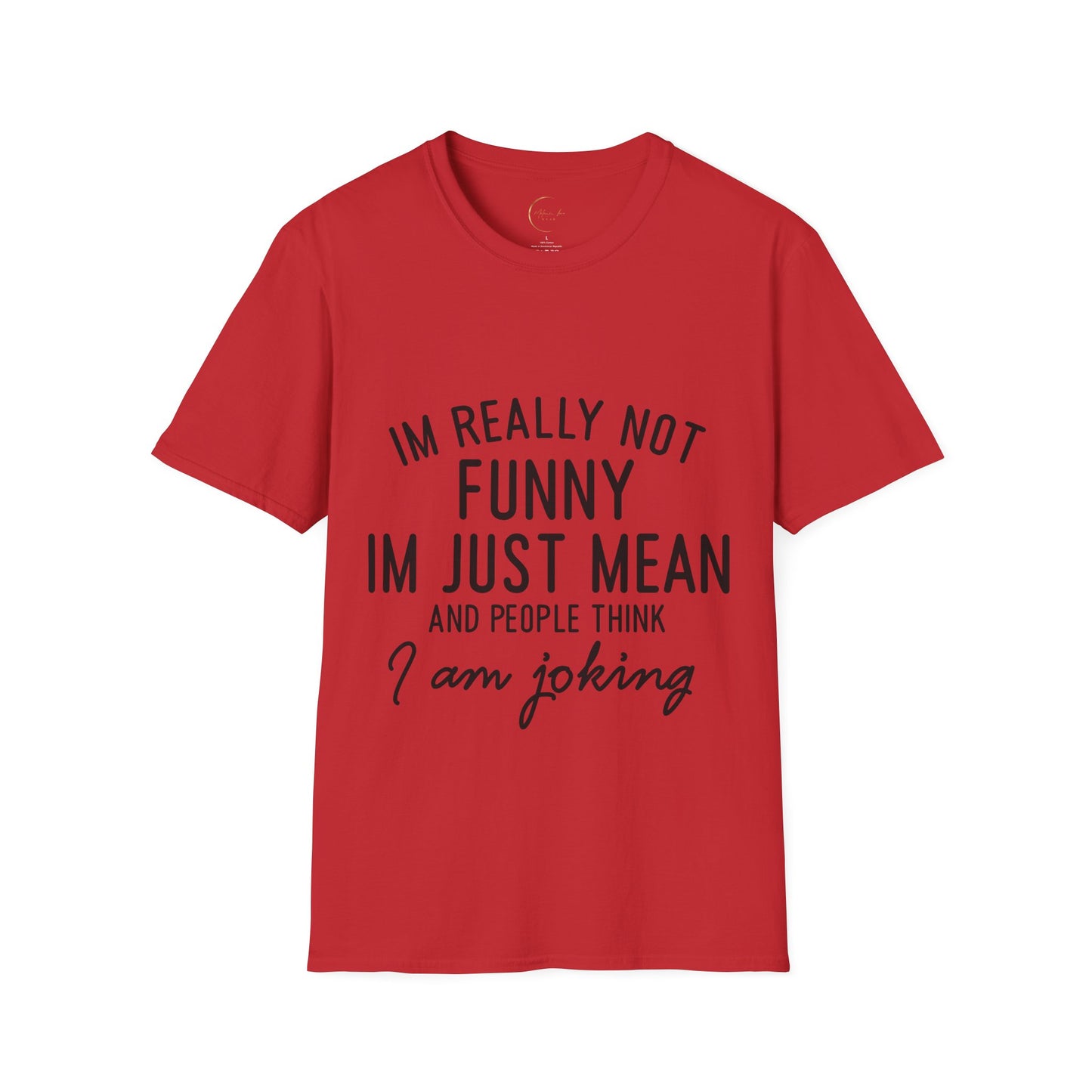 Unisex Softstyle I'm not funny T-Shirt