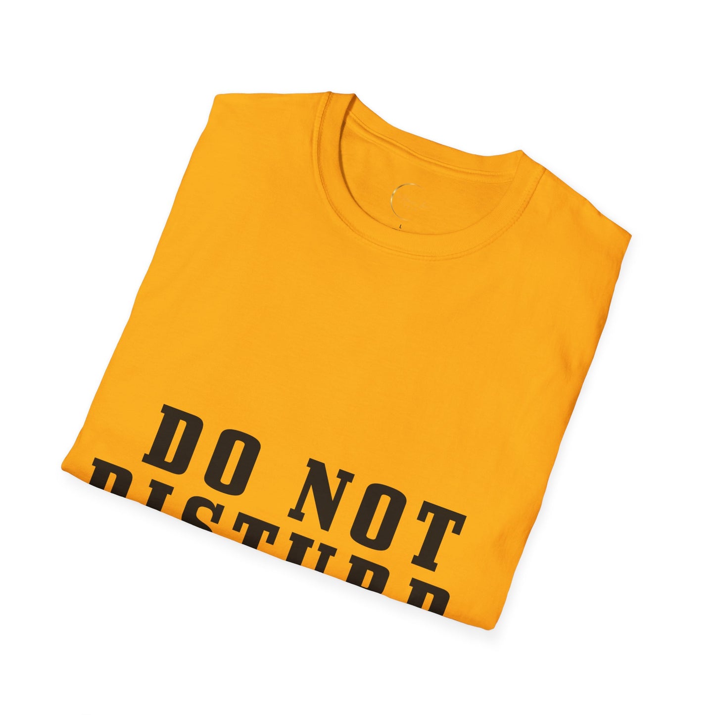Unisex Softstyle Do not disturb T-Shirt