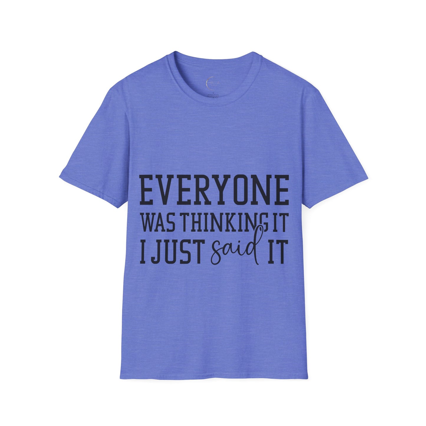 Unisex Softstyle Everyone was thing it T-Shirt