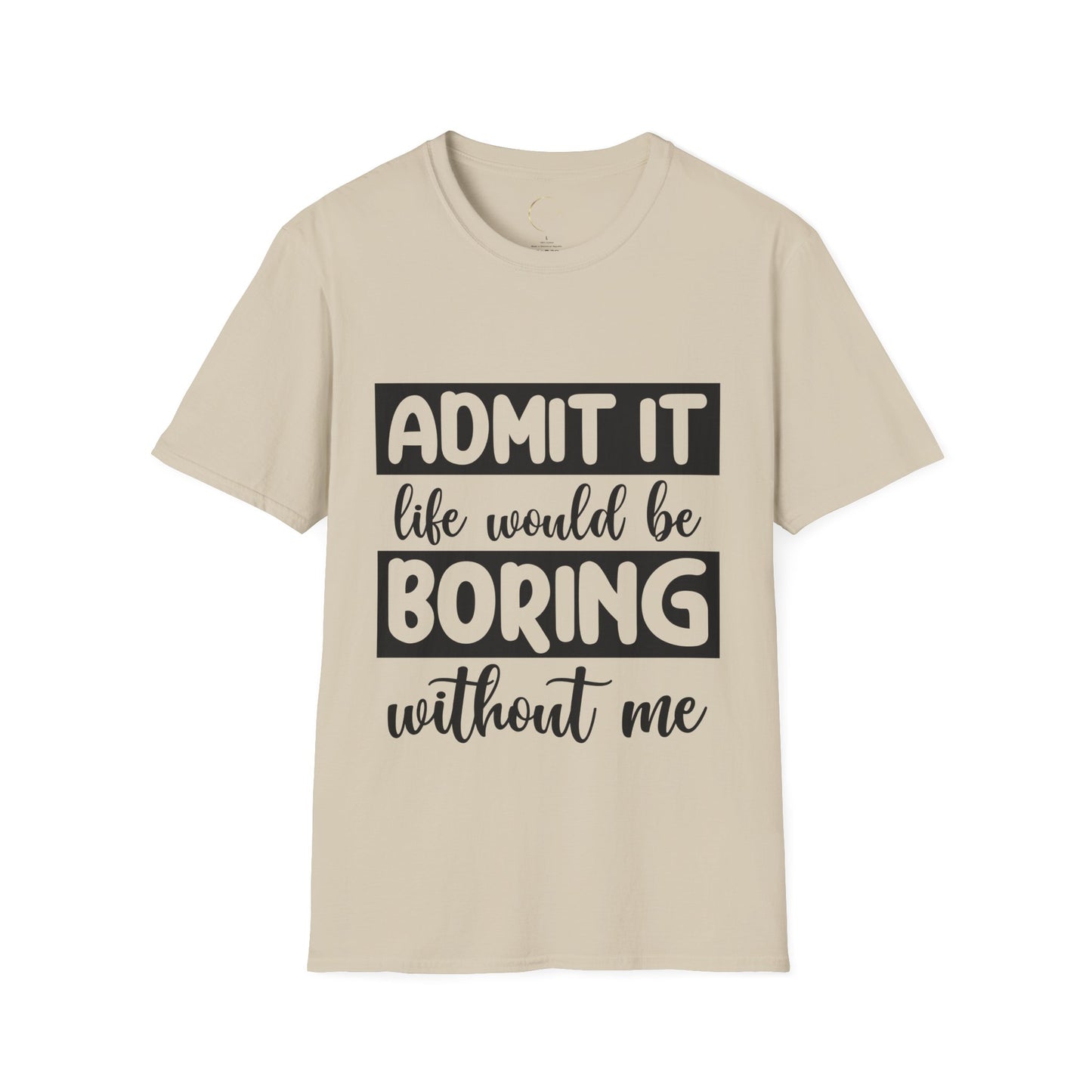Unisex Softstyle Boring Life T-Shirt