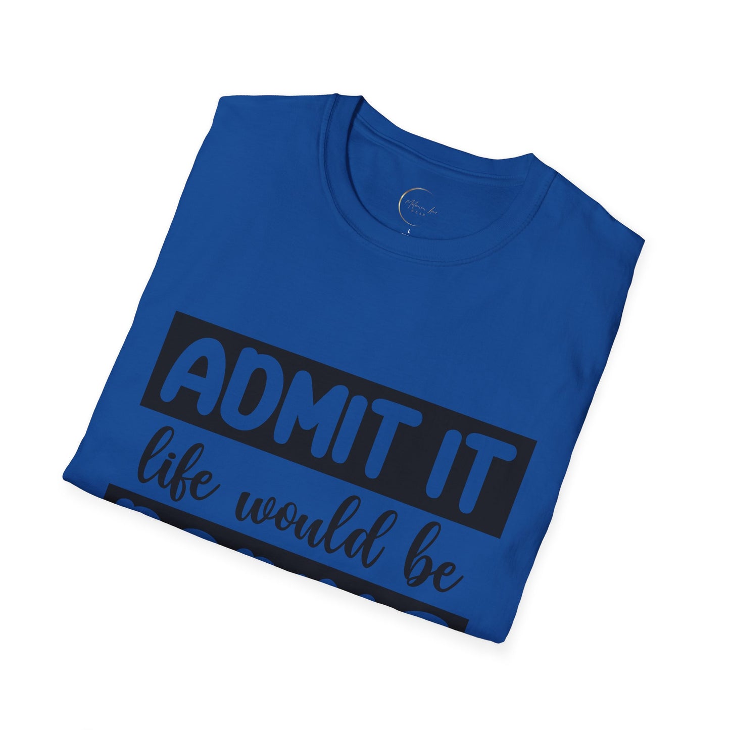 Unisex Softstyle Boring Life T-Shirt