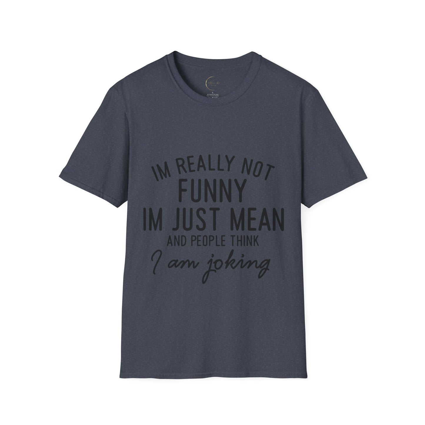 Unisex Softstyle I'm not funny T-Shirt
