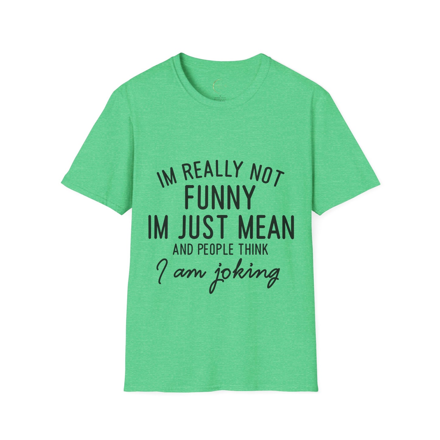 Unisex Softstyle I'm not funny T-Shirt