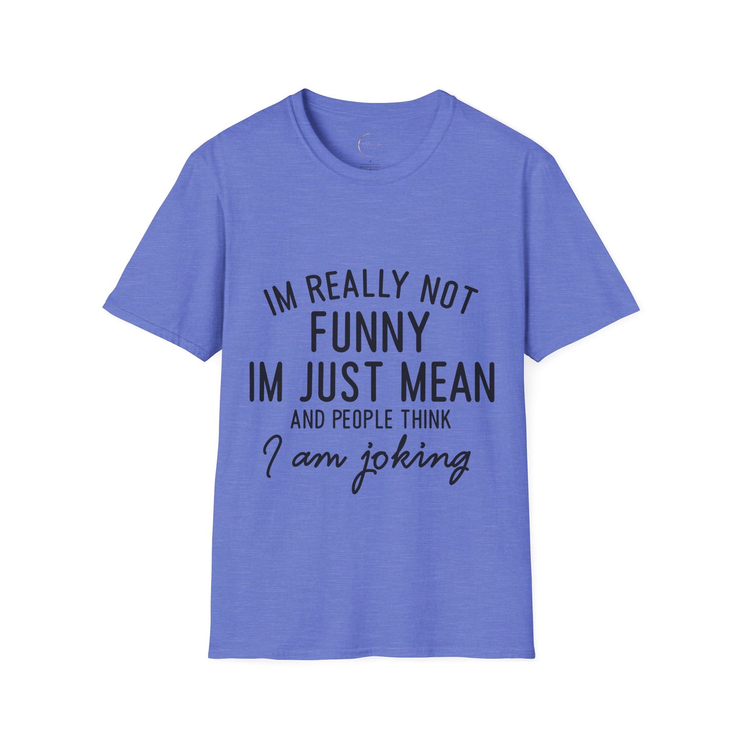 Unisex Softstyle I'm not funny T-Shirt