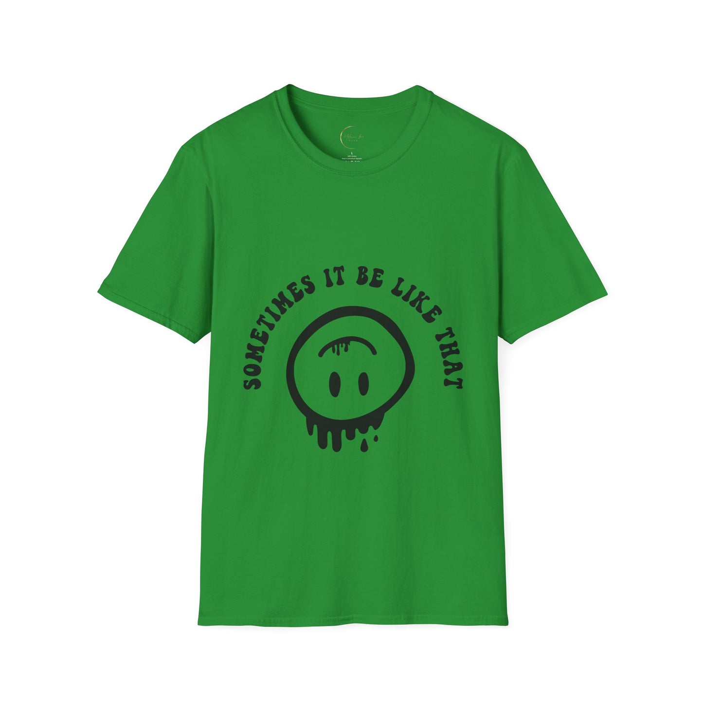Unisex Softstyle Sometimes It Be Like That T-Shirt