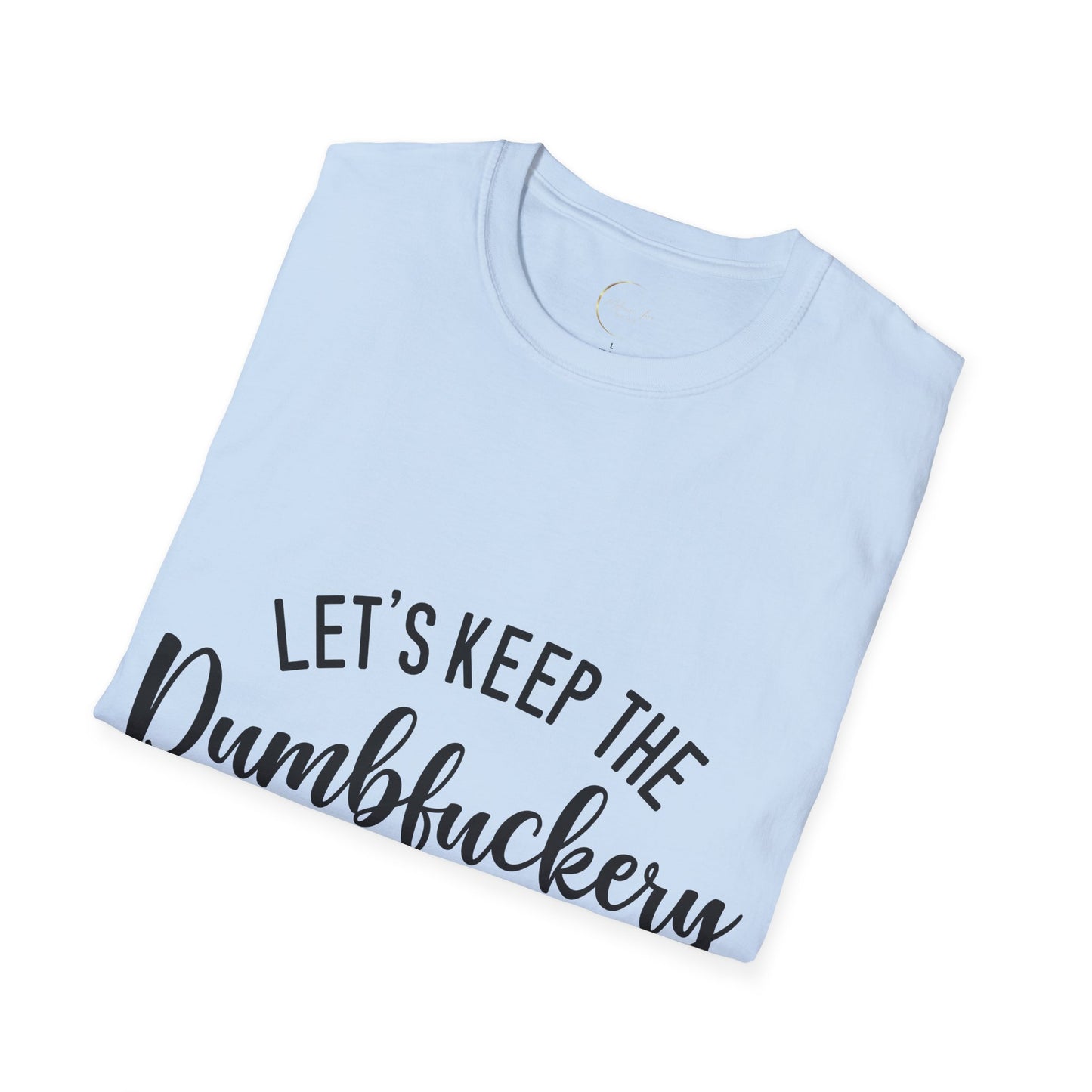 Unisex Softstyle Dumbfuckery T-Shirt