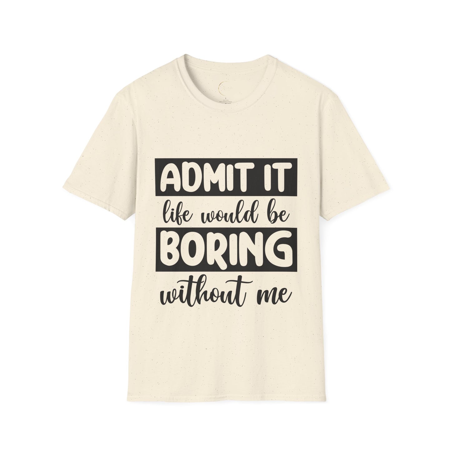 Unisex Softstyle Boring Life T-Shirt