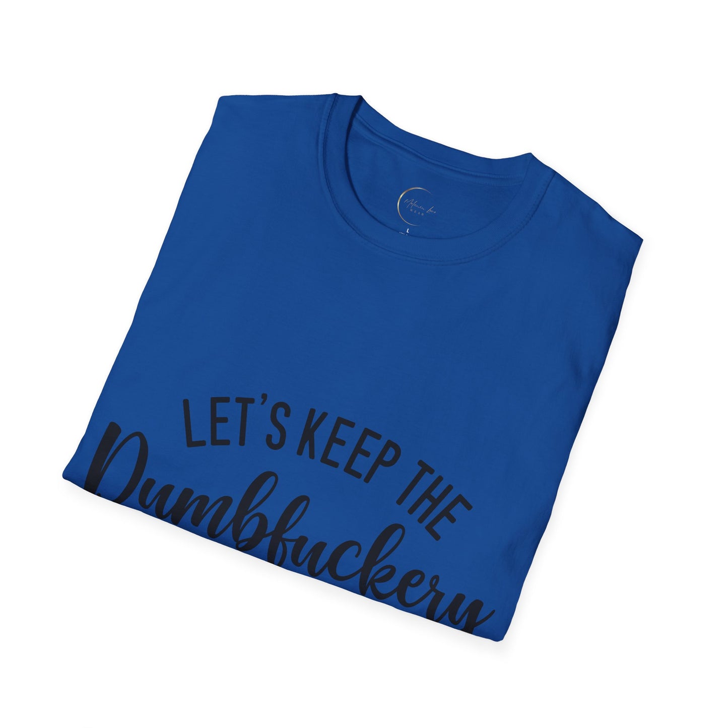 Unisex Softstyle Dumbfuckery T-Shirt