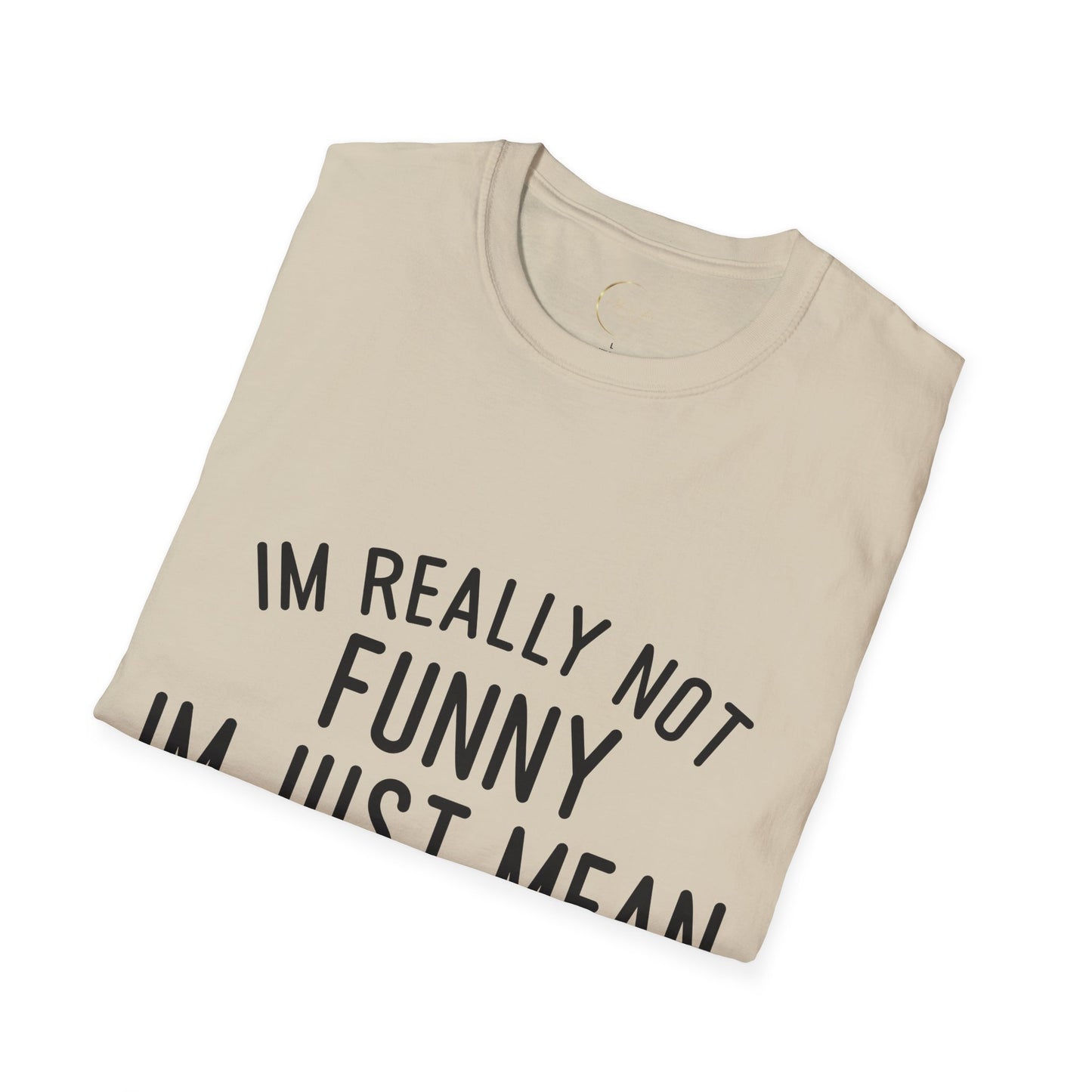 Unisex Softstyle I'm not funny T-Shirt