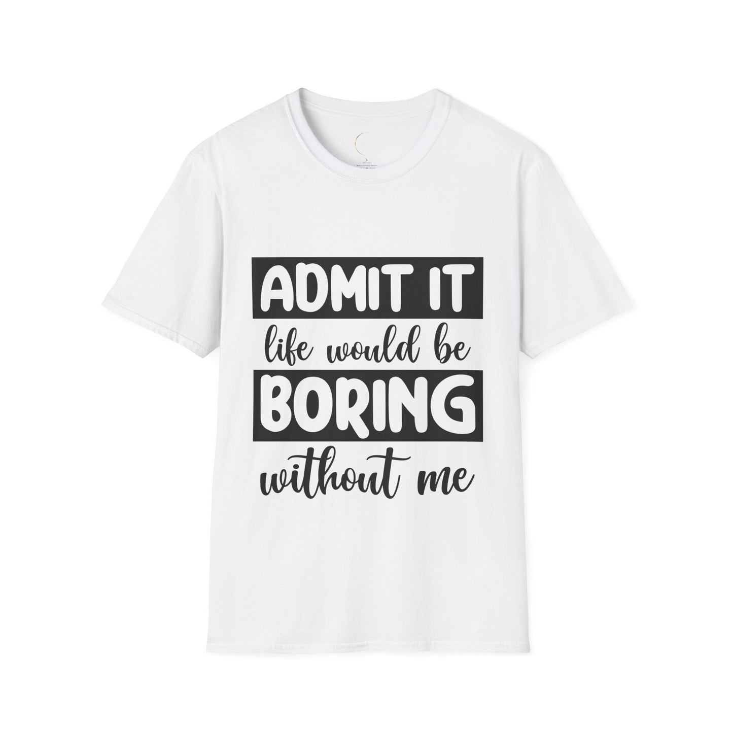 Unisex Softstyle Boring Life T-Shirt