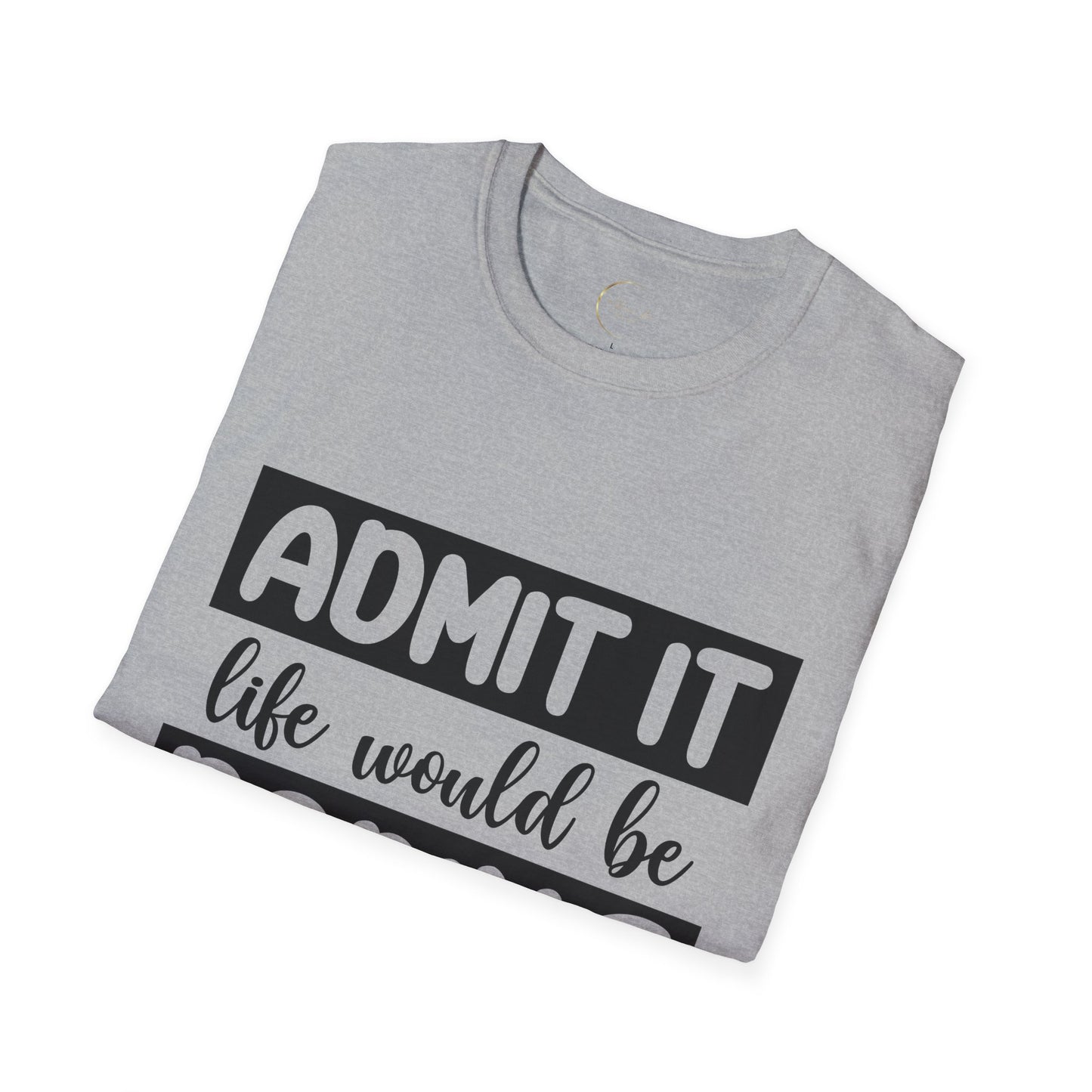 Unisex Softstyle Boring Life T-Shirt