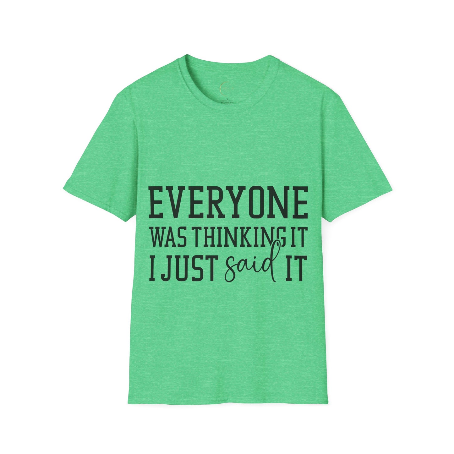 Unisex Softstyle Everyone was thing it T-Shirt