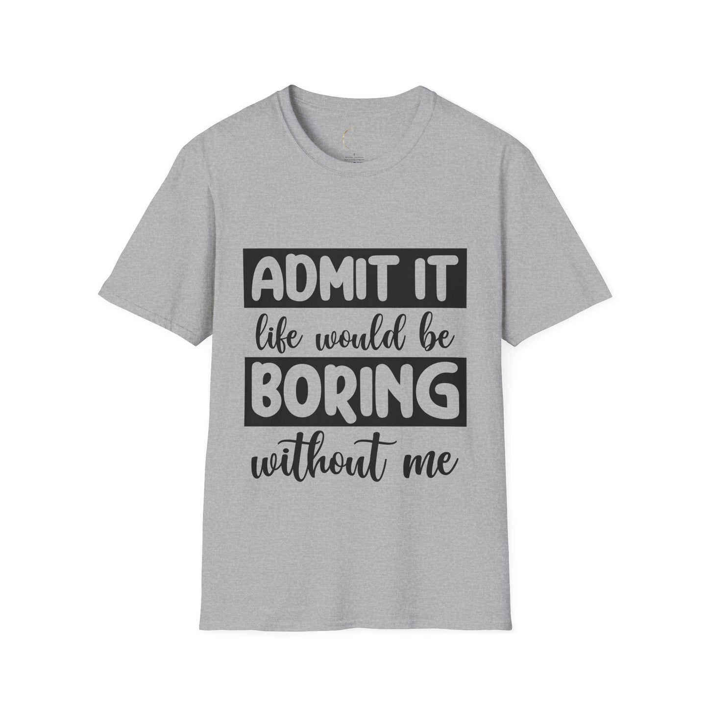 Unisex Softstyle Boring Life T-Shirt
