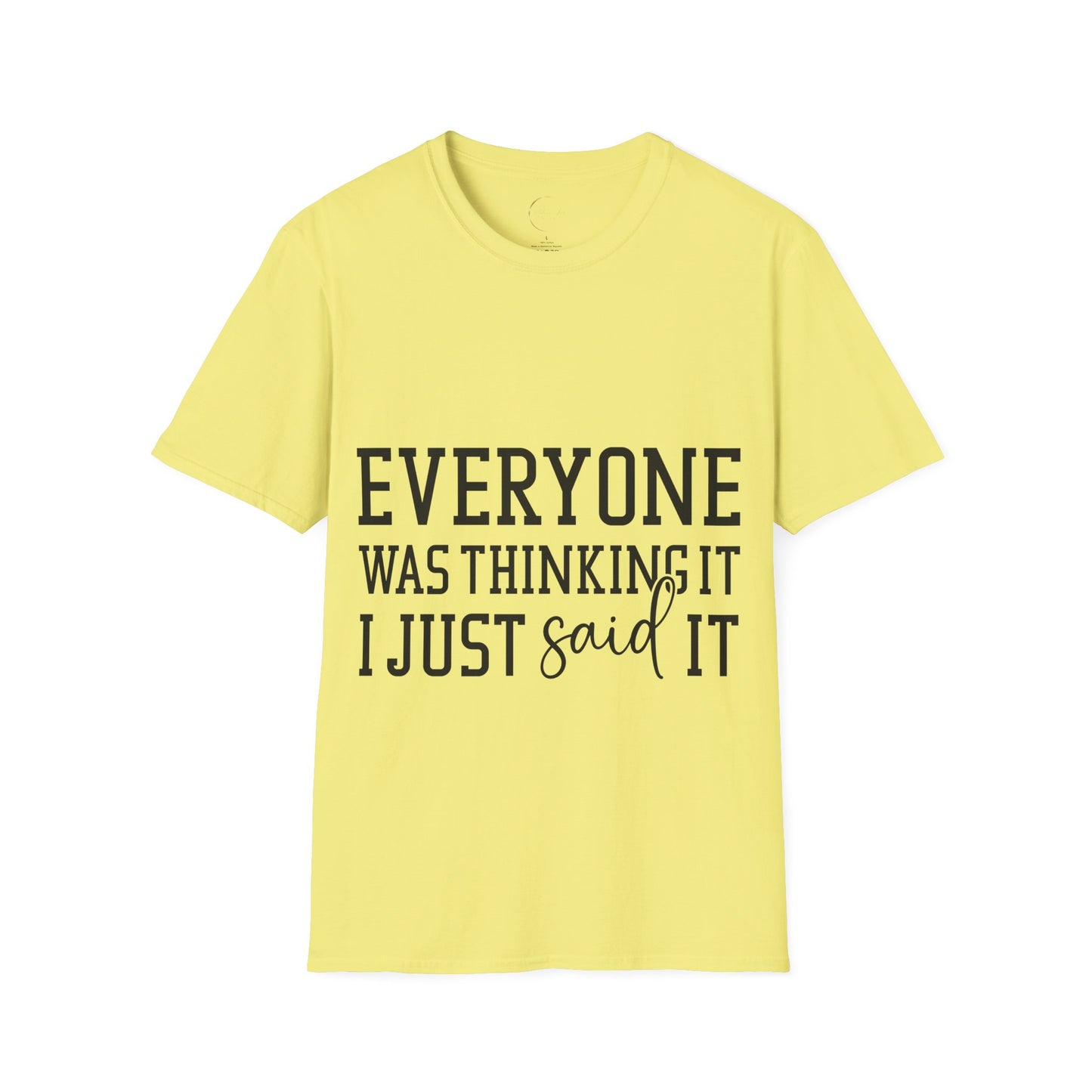 Unisex Softstyle Everyone was thing it T-Shirt