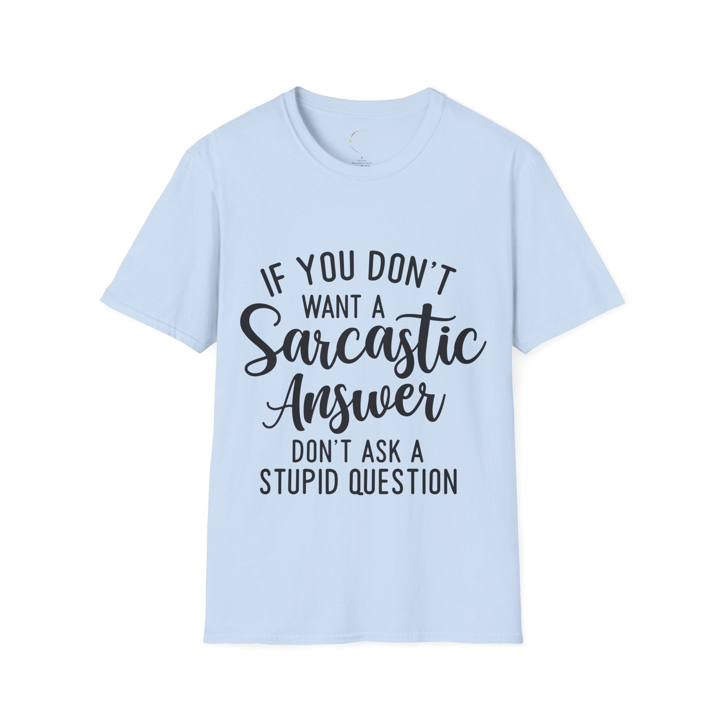 Unisex Softstyle Sarcastic Answer T-Shirt