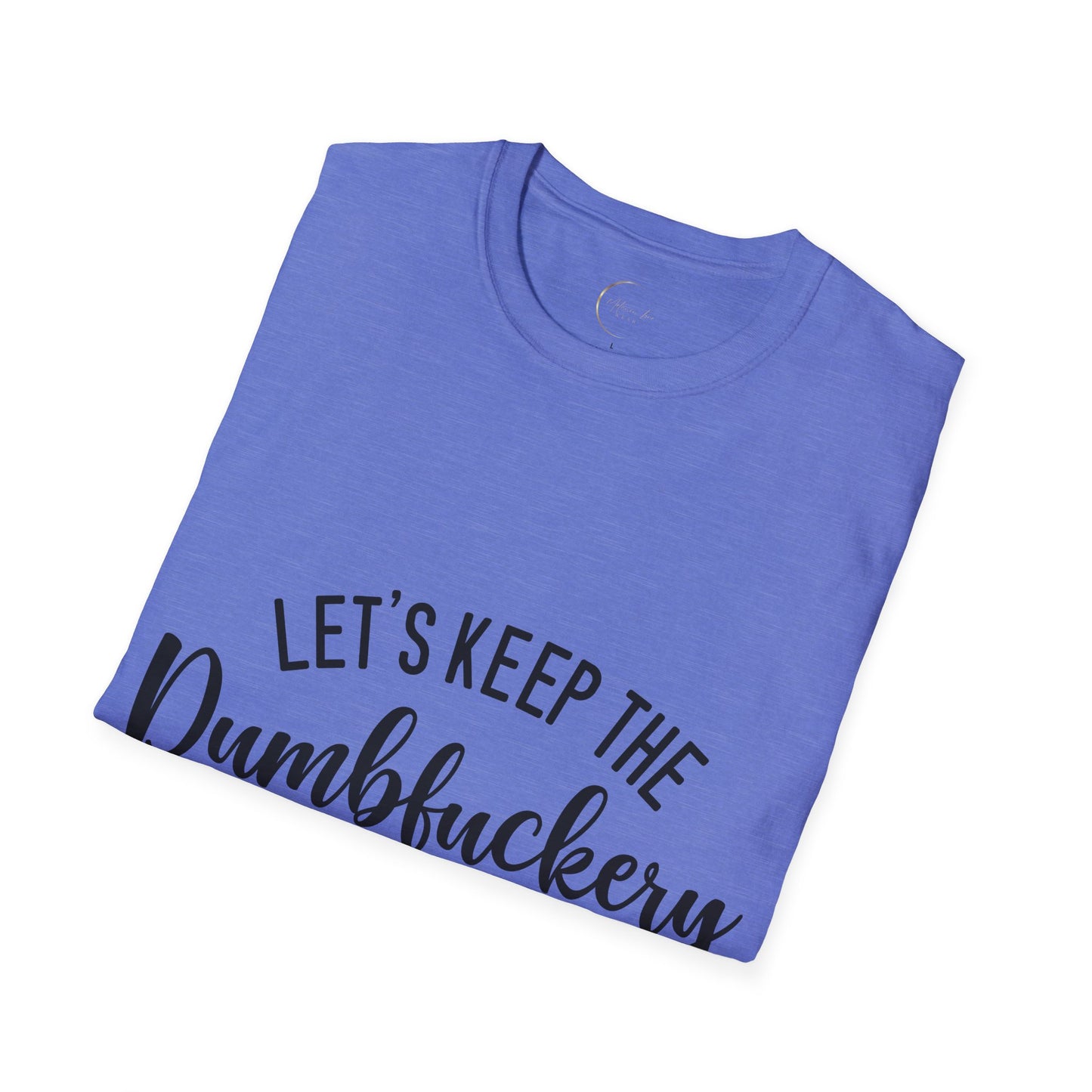 Unisex Softstyle Dumbfuckery T-Shirt