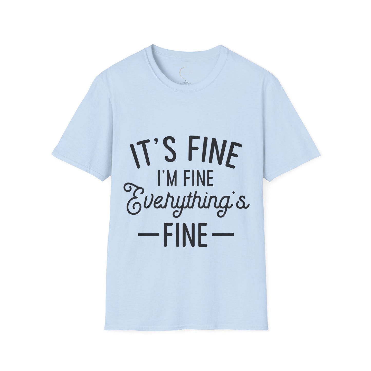 Unisex Softstyle Everything's Fine T-Shirt