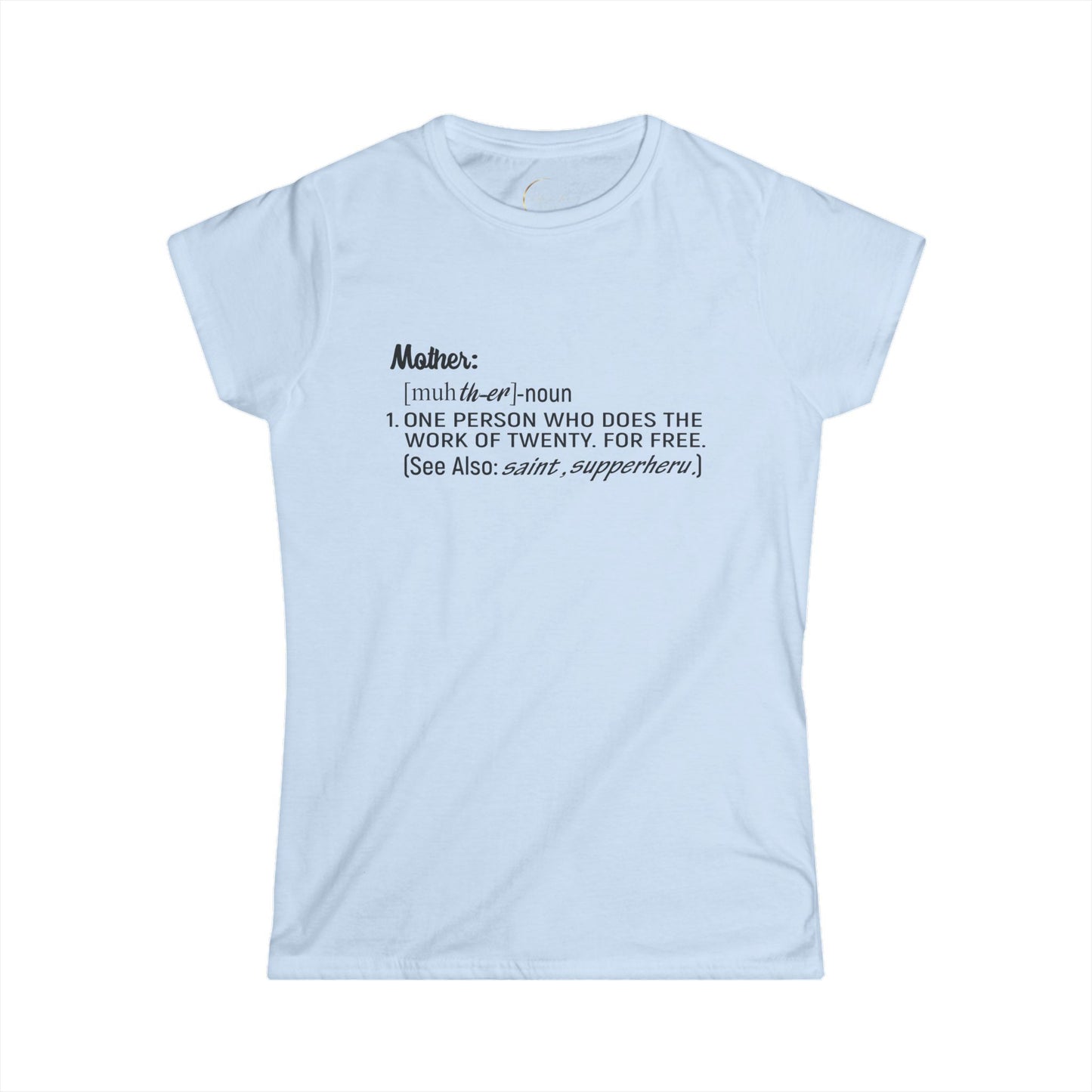 Mom Definition Tee - Women's Softstyle T-Shirt for Mother's Day