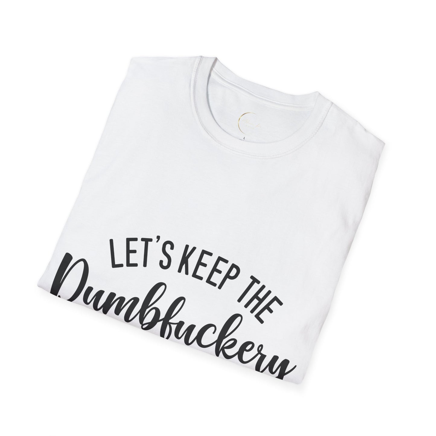 Unisex Softstyle Dumbfuckery T-Shirt