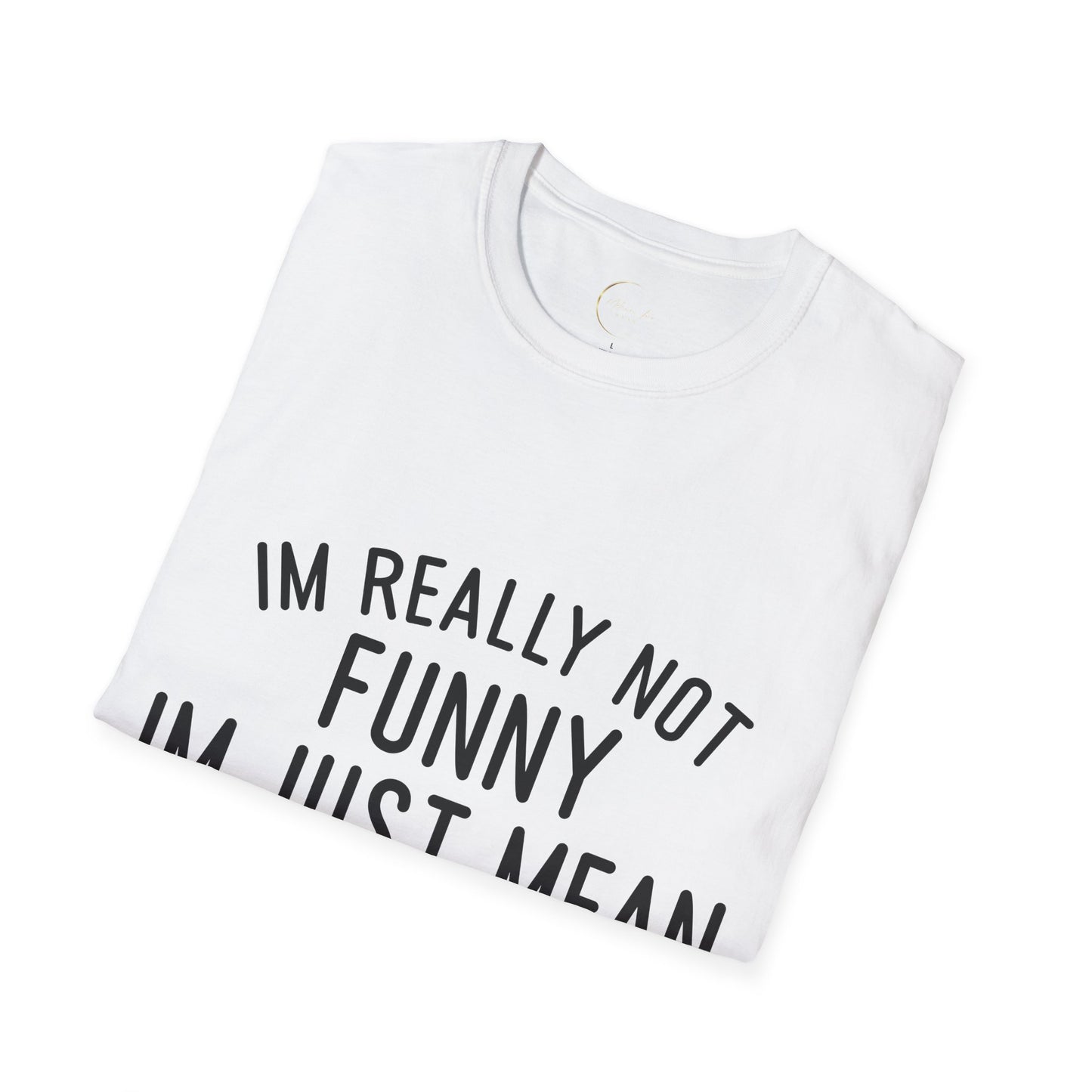 Unisex Softstyle I'm not funny T-Shirt