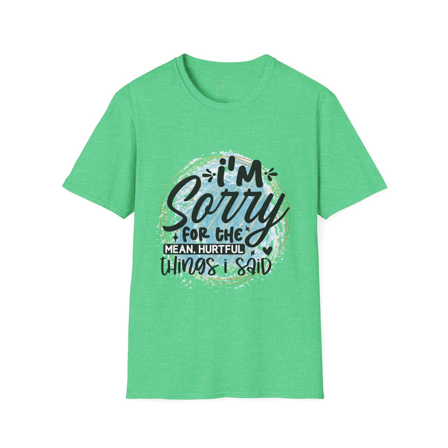 Unisex Softstyle I'm Sorry for the things I said T-Shirt