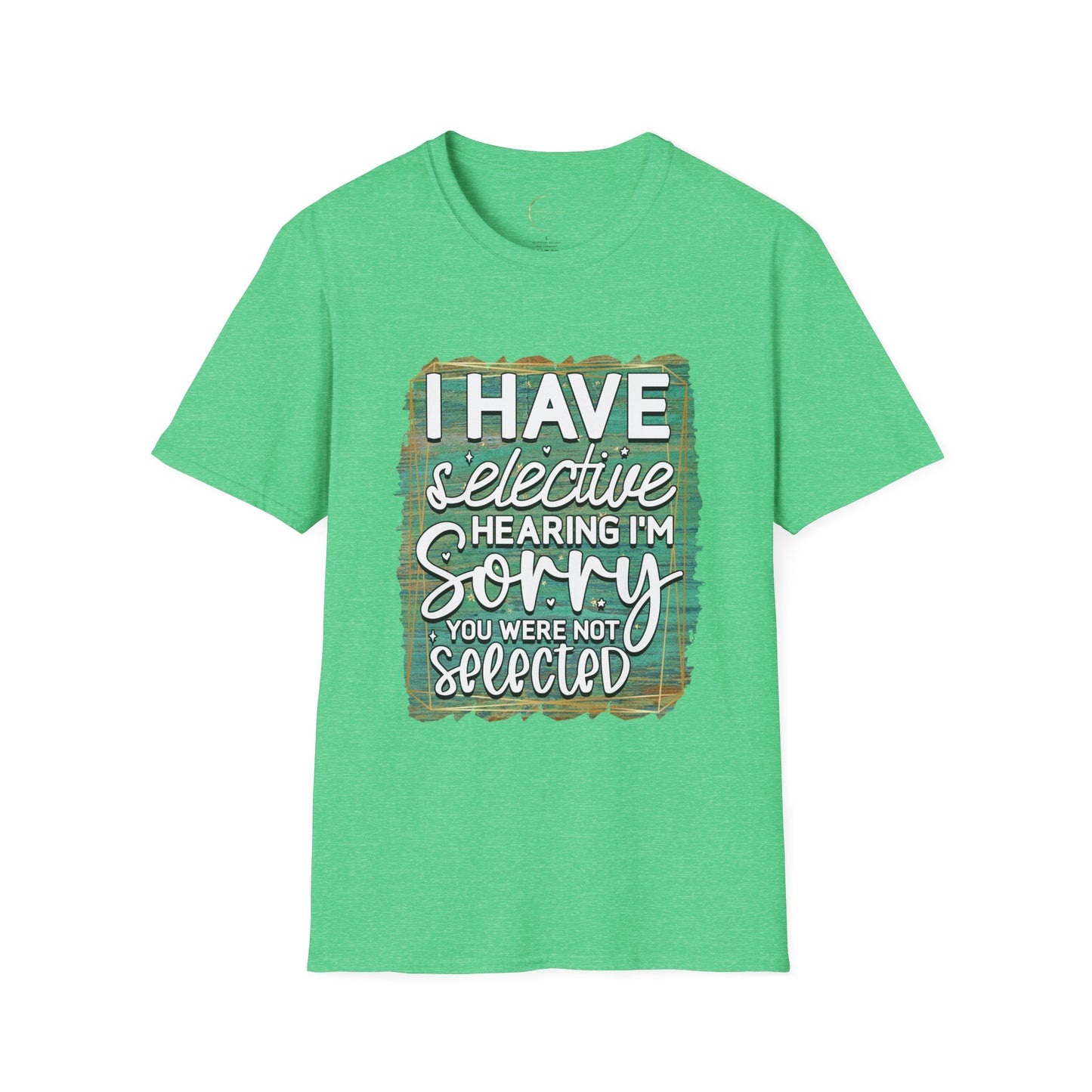 Unisex Softstyle Selective Hearing T-Shirt