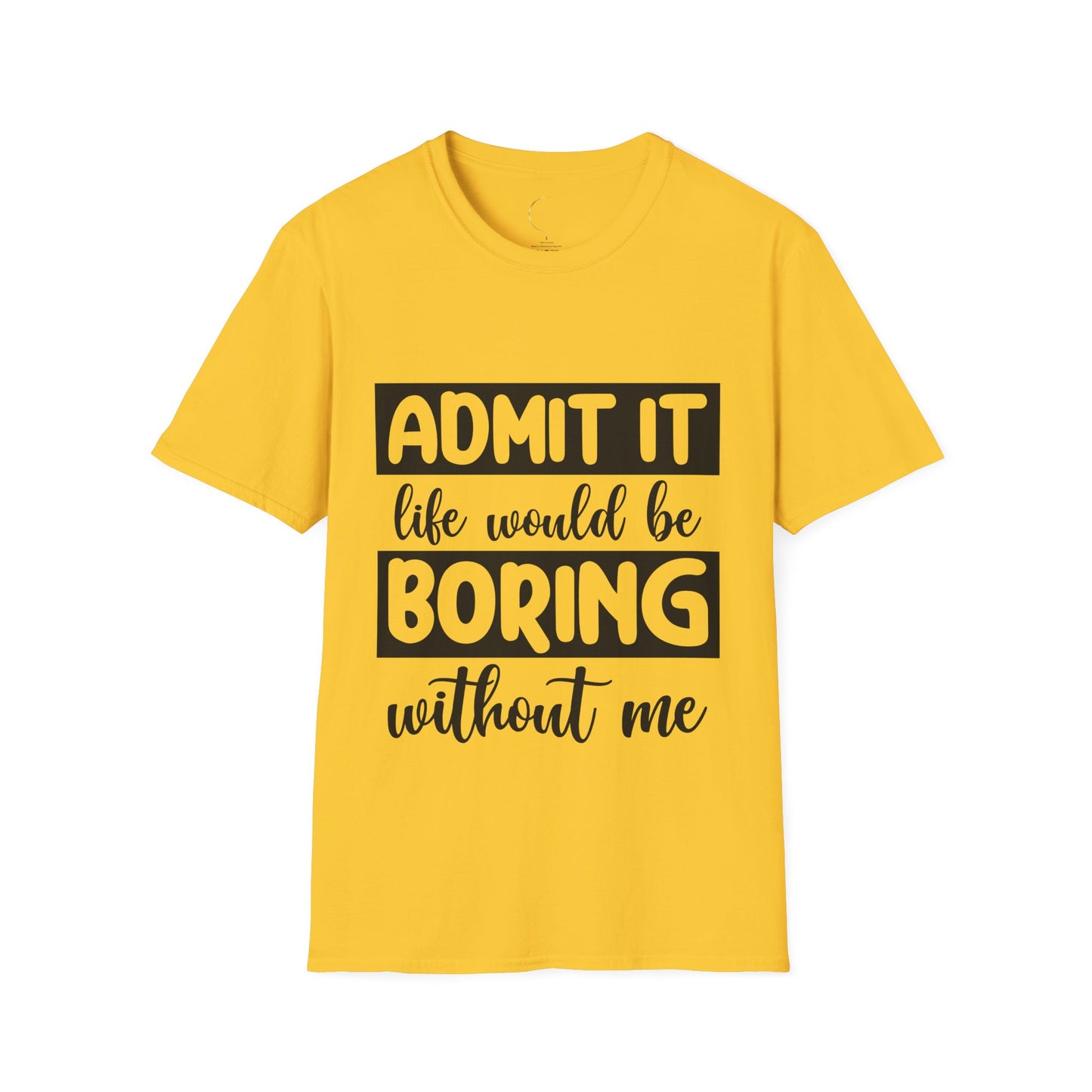 Unisex Softstyle Boring Life T-Shirt