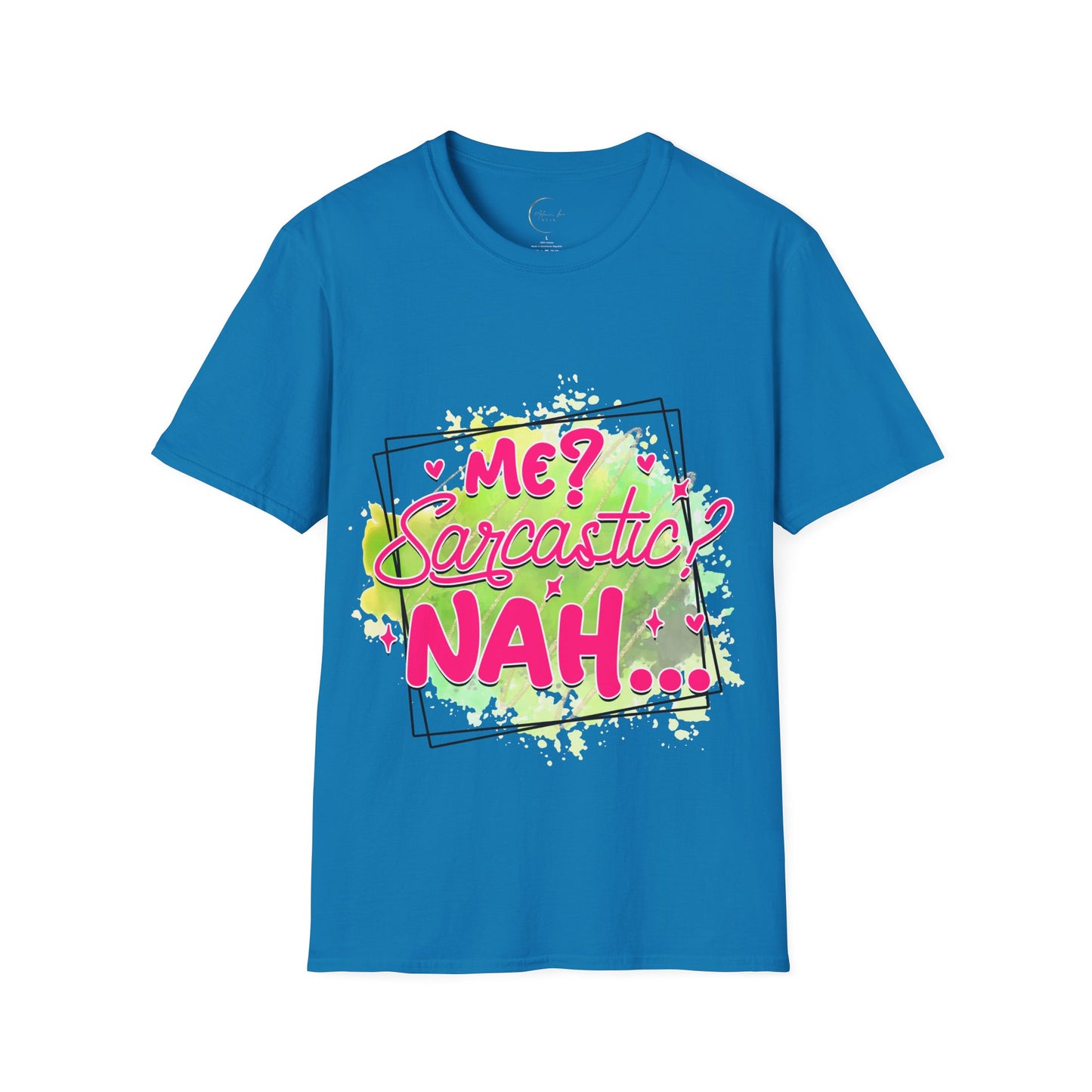 Unisex Softstyle T-Shirt Me Sarcasm Nah