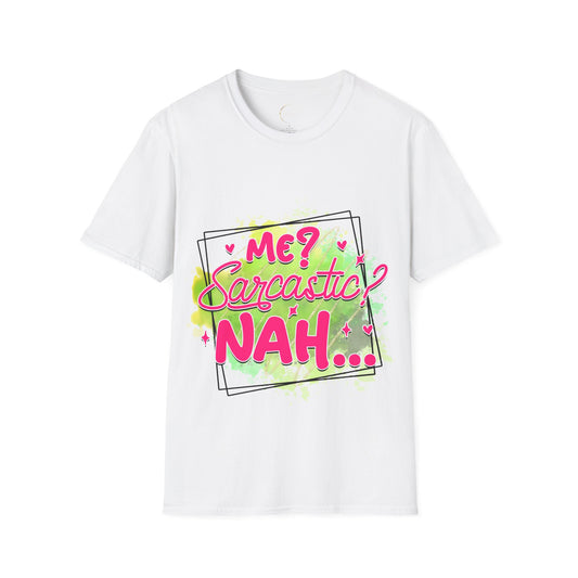 Unisex Softstyle T-Shirt Me Sarcasm Nah