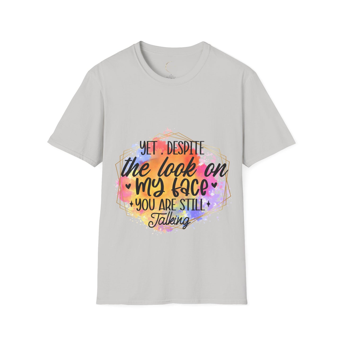 Unisex Softstyle Yet Despite T-Shirt