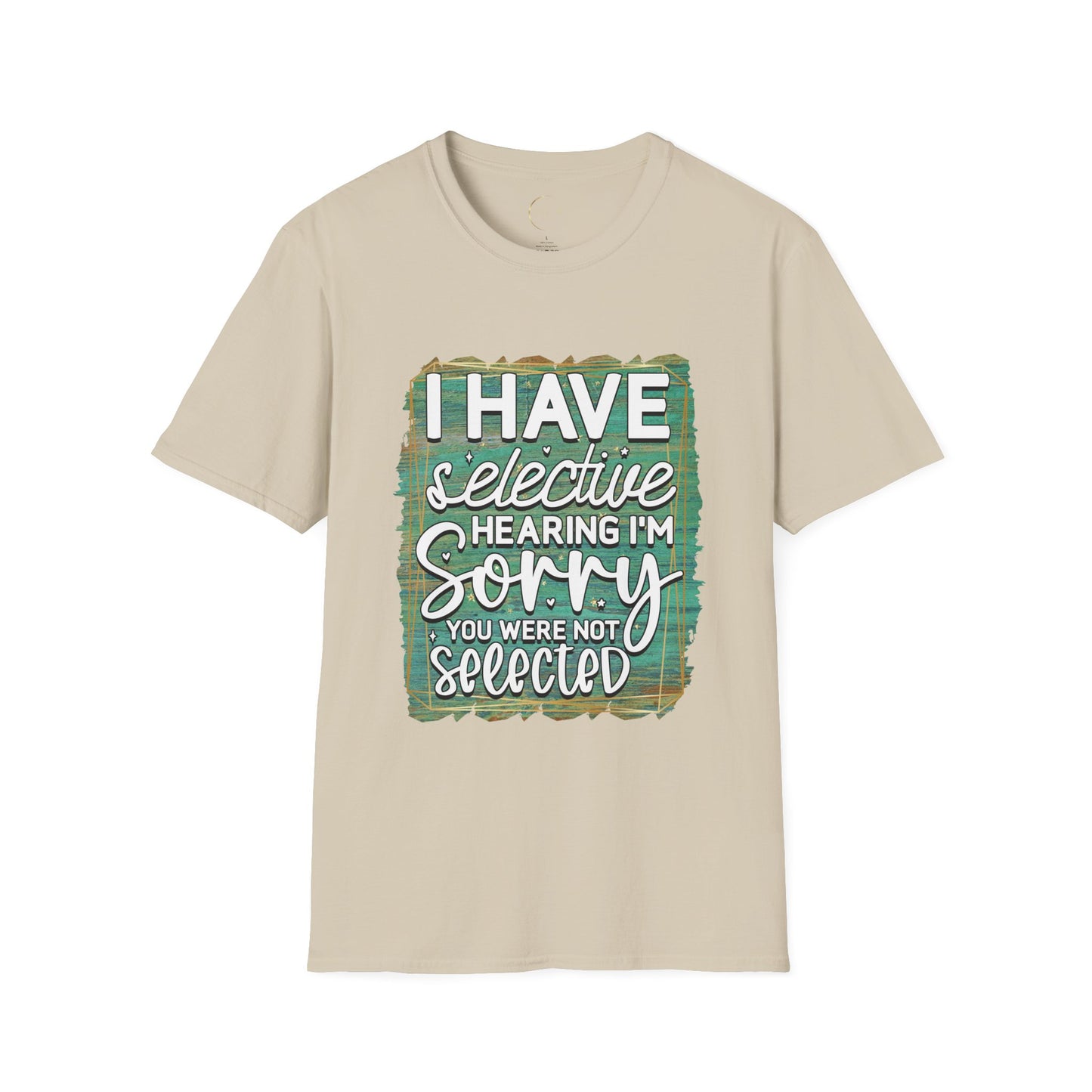 Unisex Softstyle Selective Hearing T-Shirt