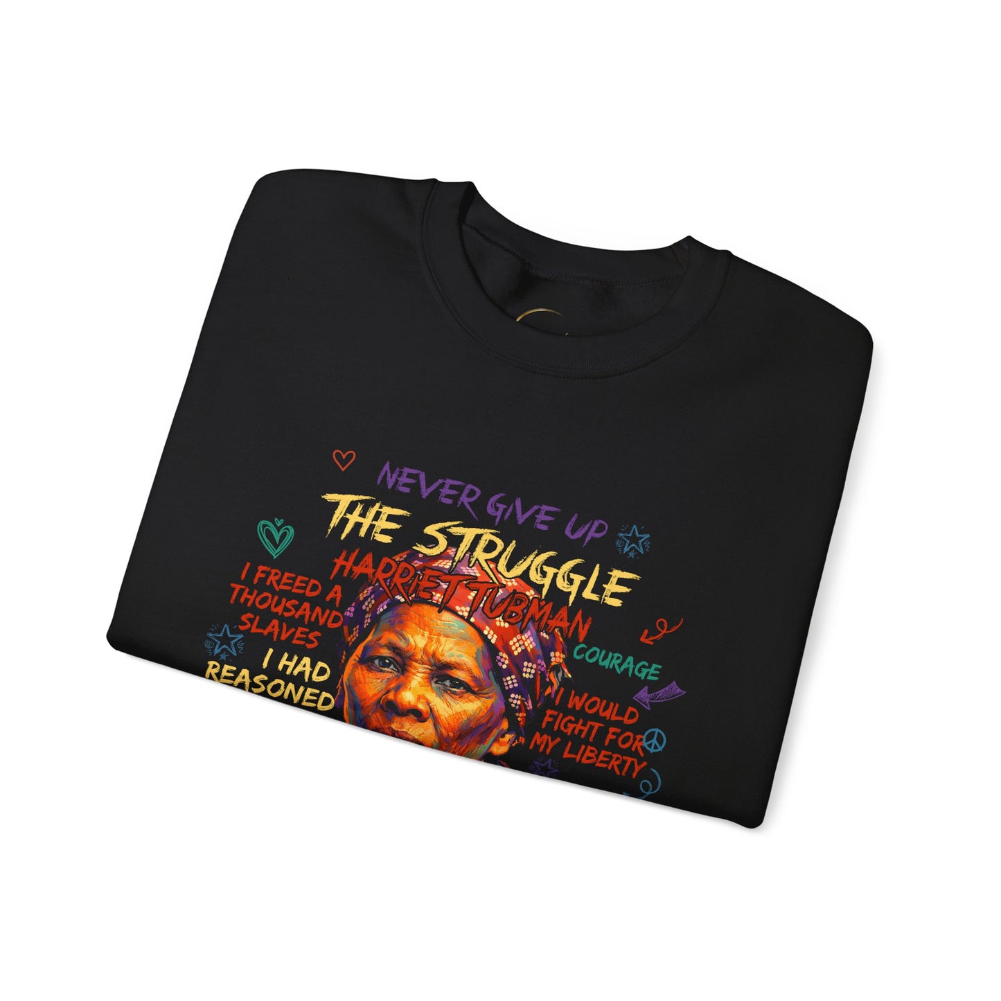 Harriet Tubman "Never Give Up the Struggle" Sweatshirt