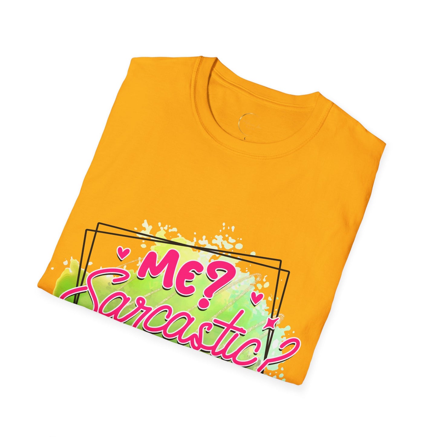 Unisex Softstyle T-Shirt Me Sarcasm Nah