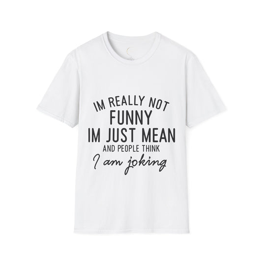 Unisex Softstyle I'm not funny T-Shirt