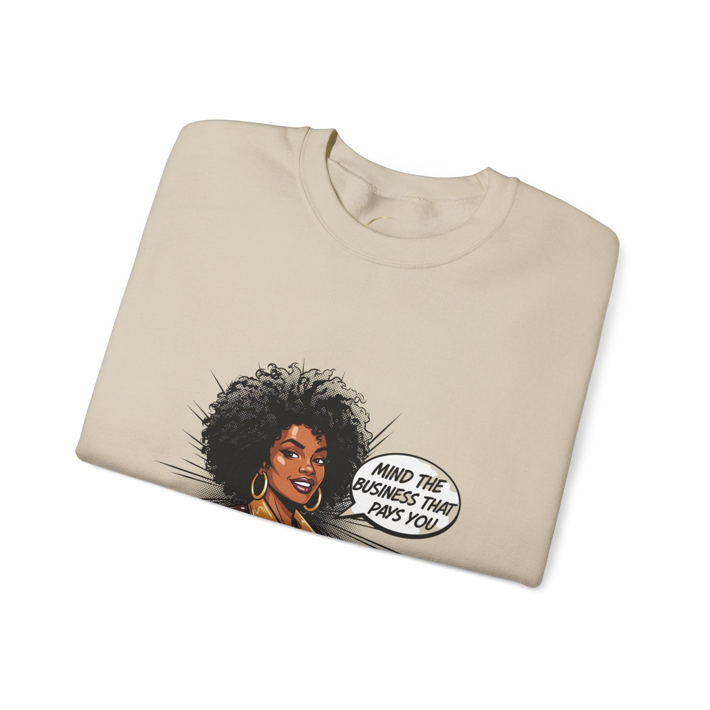 Mind The Business That Pays You Crew Sweatshirt