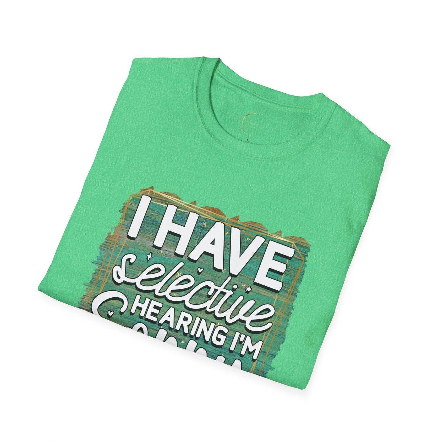 Unisex Softstyle Selective Hearing T-Shirt